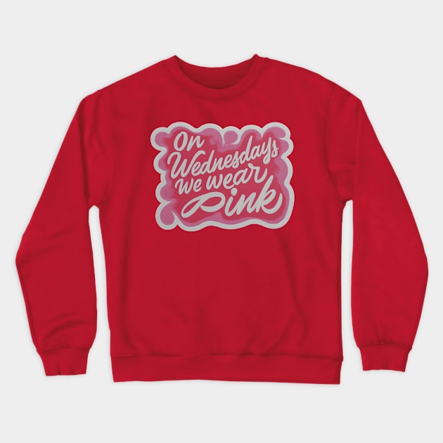 On Wednesdays we wear pink Crewneck Sweatshirt by Sobalvarro